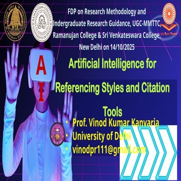 Artificial Intelligence for Referencing Styles and Citation Tools, FDP on Research Methodology and Undergraduate Research Guidance, UGC-MMTTC,  Ramanujan College & Sri Venkateswara College, New Delhi on 14/10/2025
