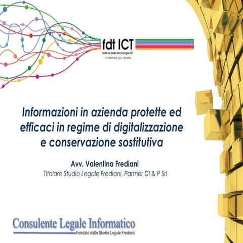 festival ICT 2013: Informazioni in azienda protette ed efficaci in regime di ...