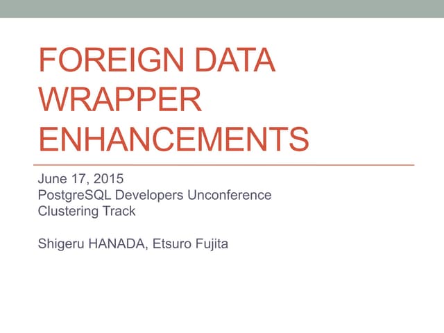 Foreign Data Wrapper Enhancements