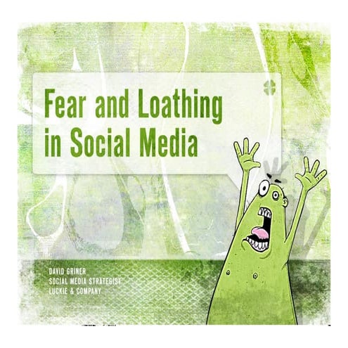 Fear and Loathing in Social Media