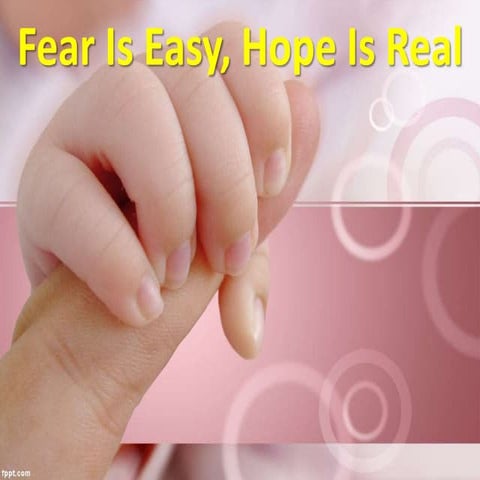Fear is easy, hope is real | PPTX