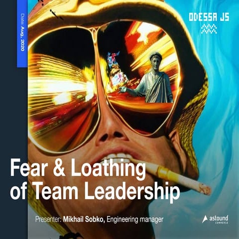  'FEAR & LOATHING OF TEAM LEADERSHIP' by MYKHAILO SOBKO at OdessaJS'2020