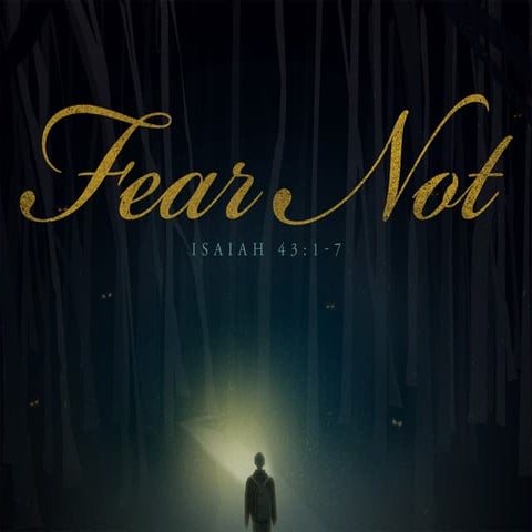 Fear not
