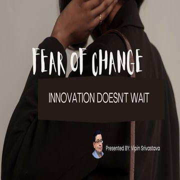 Fear of Challenges to  Change Management