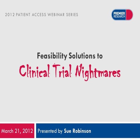 Feasibility Solutions to Clinical Trial Nightmares