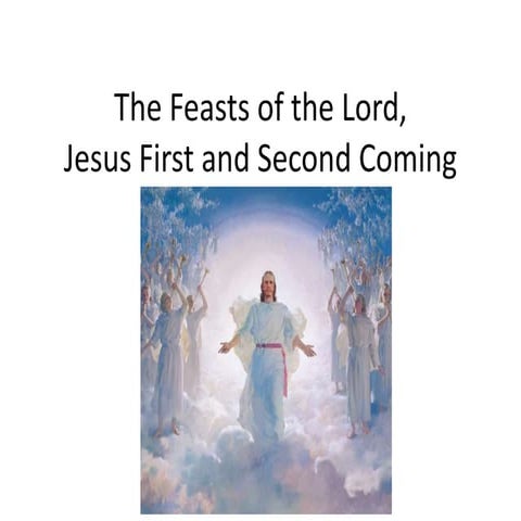 Jesus First and Second Coming thru the Feasts of the Lord
