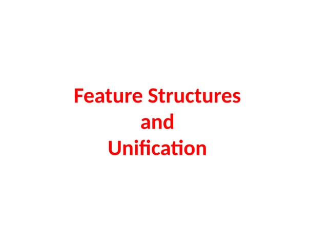 feature structure and unification NLP,what is Unification, Feture structure i...