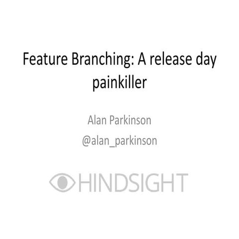 Feature branching   a release day painkiller
