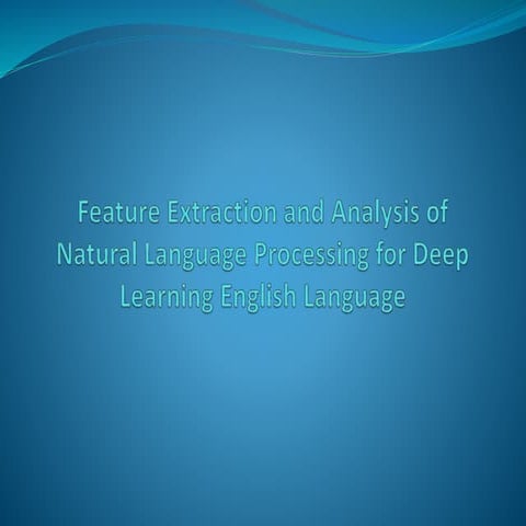 Feature Extraction and Analysis of Natural Language Processing for Deep Learn...