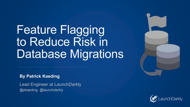 Feature Flagging to Reduce Risk in Database Migrations 