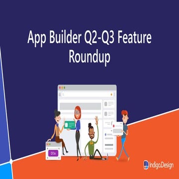 App Builder Feature Roundup and Roadmap