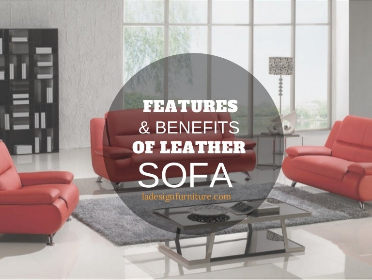 Features And Benefits Of Leather Sofa