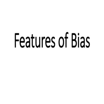 Features of Bias (Generalization, Exaggeration)