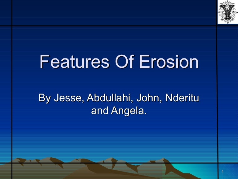 Features of erosion