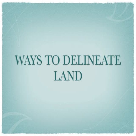 Ways to delineate land