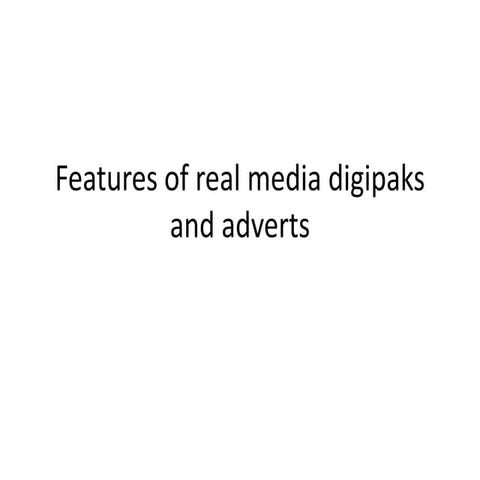 Features of real media digipaks and adverts