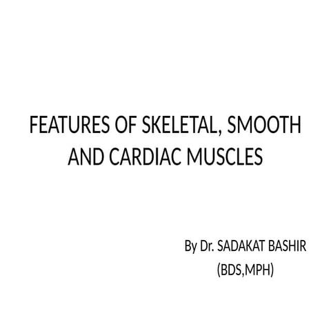 Features of skeletal, smooth and cardiac.pptx