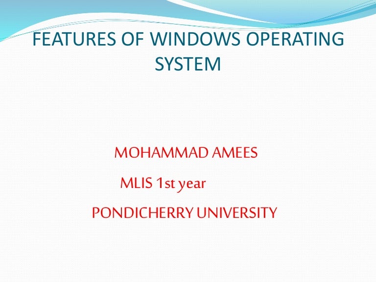Features of windows operating system