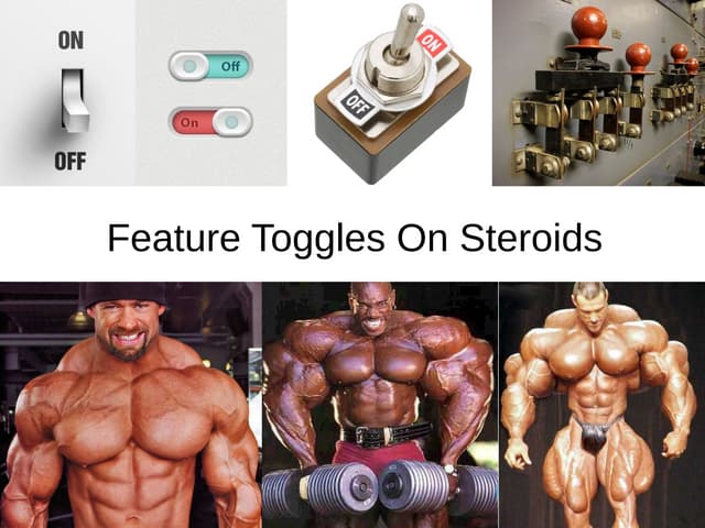 Feature Toggles On Steroids