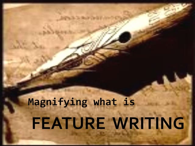 Feature Writing Basics | PPTX