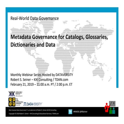 RWDG Slides: Metadata Governance for Catalogs, Glossaries, Dictionaries, and ...