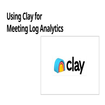 Using Clay for Meeting Log Analytics to Optimize GTM Strategies | PPTX