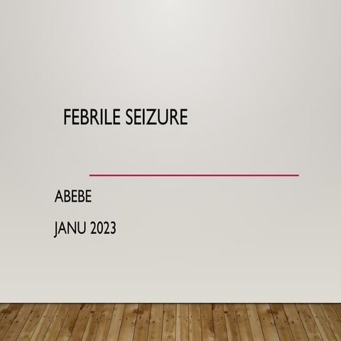 Febrile seisure. best document in lcu pptx