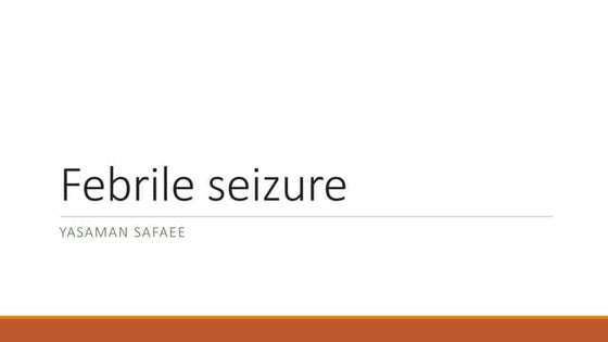 Febrile seizure | PPTX