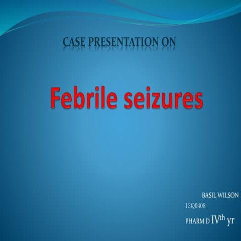 Febrile seizures | PPTX