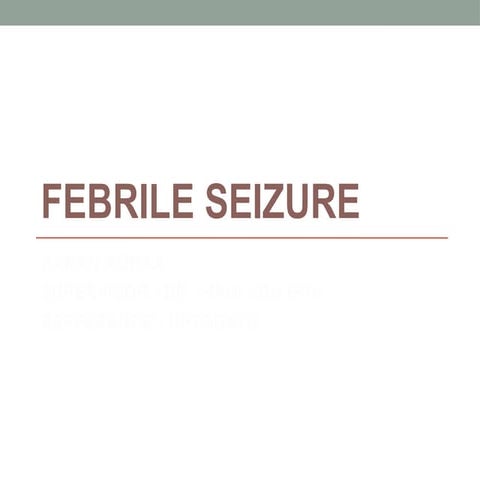 Febrile seizure / Pediatrics | PPTX