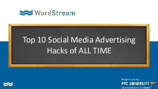 Top 10 Social Media Advertising Hacks of All Time
