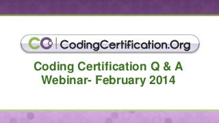 February 2014 Medical Coding Q&A Webinar