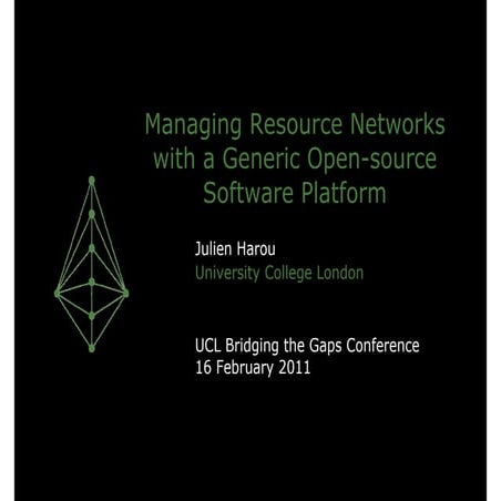 Bridging the Gaps Final Event: Managing Resource Networks with a Generic Open...