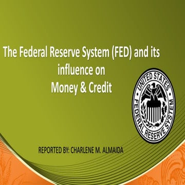 The FED and its influence on Money and Credit