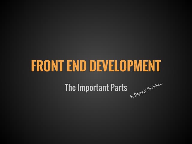 Front End Development: The Important Parts