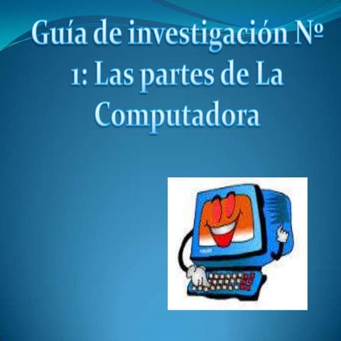 Powerpoint de la guia de Investigacion Numero uno