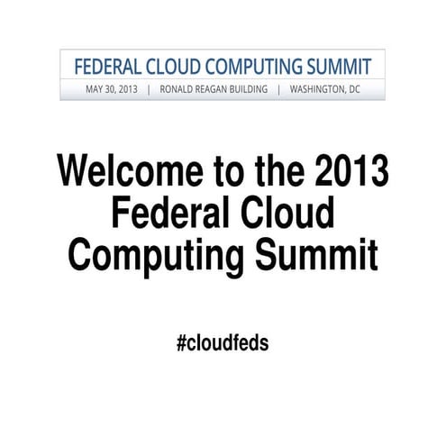 May 2013 Federal Cloud Computing Summit Presentation
