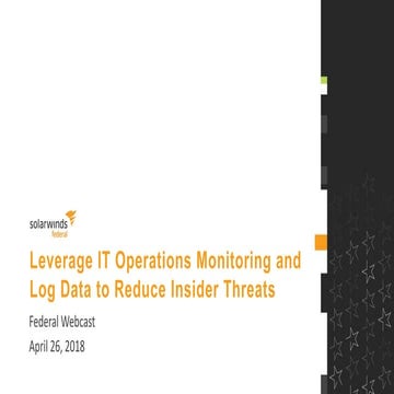 Federal Webinar: Leverage IT Operations Monitoring and Log Data to Reduce Ins...