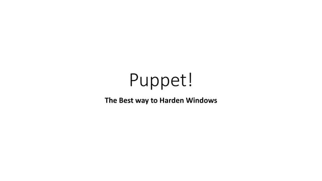 Puppet: The best way to harden Windows