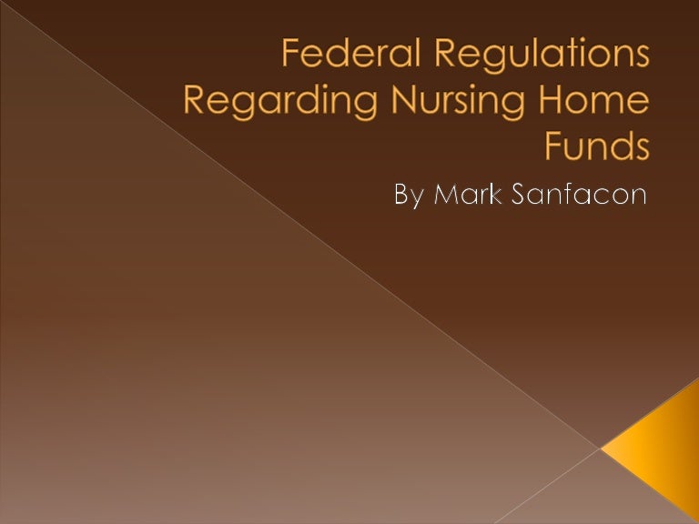 Federal Regulations Regarding Nursing Home Funds