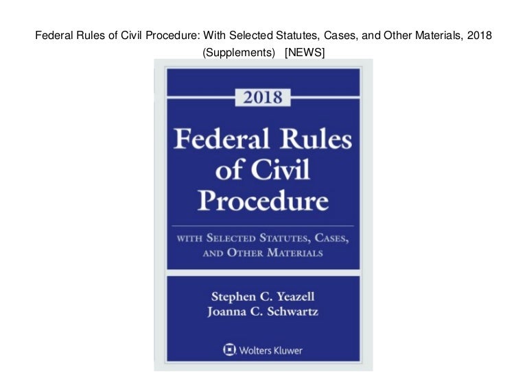 Federal Rules of Civil Procedure With Selected Statutes, Cases, and