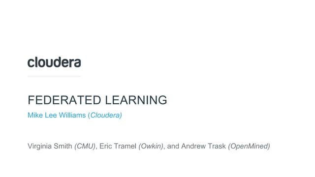 Federated Learning: ML with Privacy on the Edge 11.15.18