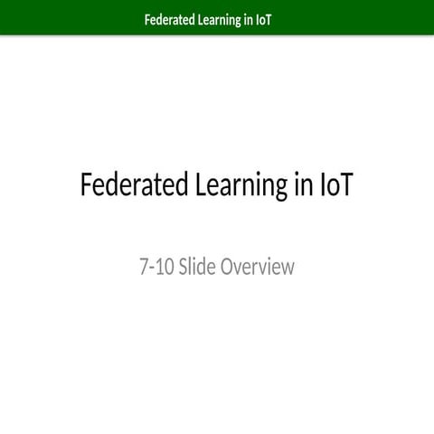 Federated_Learning_IoT_Presentation for Distributed Sysytem