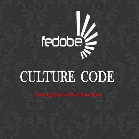 Fedobe Culture Code - Creating Experts Over Executives