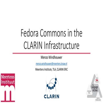 Fedora Commons in the CLARIN Infrastructure