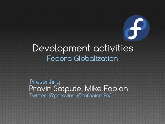 Development activities - Fedora globalization  DevConf CZ 2016