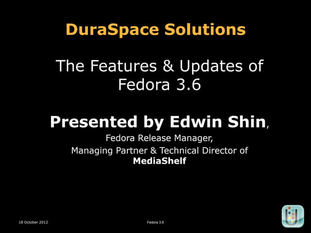 Fedora 3.6 webinar slides 10 18-12