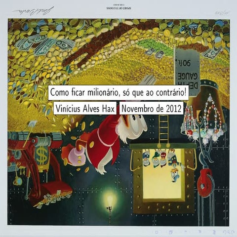 Como ficar milionário, só que ao contrário!
