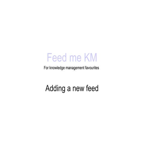 Feed me KM - adding a new feed