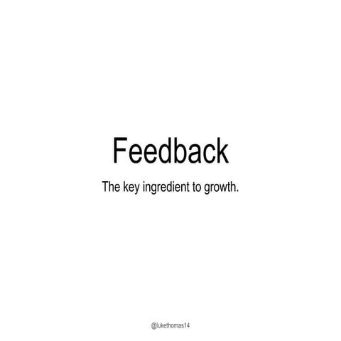 Feedback - the key ingredient to growth